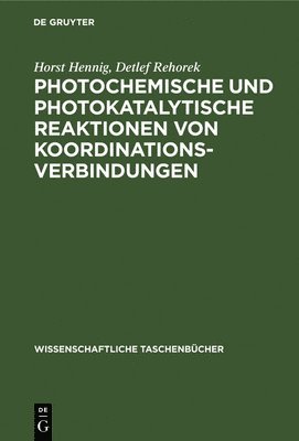 bokomslag Photochemische Und Photokatalytische Reaktionen Von Koordinationsverbindungen