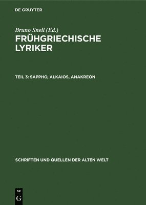 Bruno Snell - Sappho, Alkaios, Anakreon, Inbunden