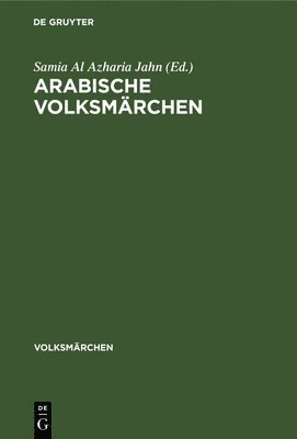 Samia Al Azharia Jahn - Arabische Volksmärchen, Inbunden