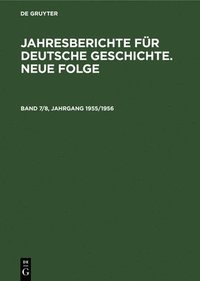 bokomslag Jahresberichte Fr Deutsche Geschichte. Neue Folge. Band 7/8, Jahrgang 1955/1956