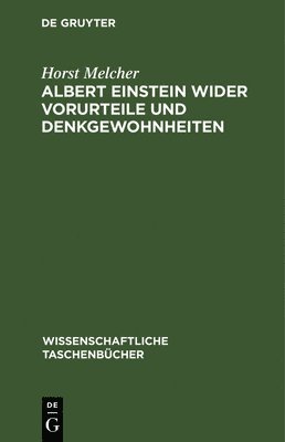 Horst Melcher - Albert Einstein Wider Vorurteile Und Denkgewohnheiten, Inbunden