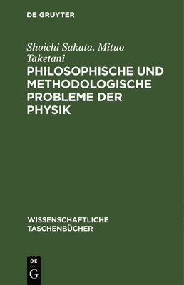 Shoichi Sakata, Mituo Taketani, Shoichi Mituo Sakata Taketani - Philosophische Und Methodologische Probleme Der Physik, Inbunden