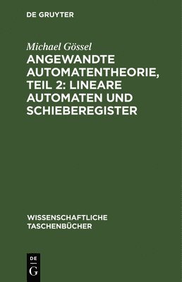 Angewandte Automatentheorie, Teil 2: Lineare Automaten Und Schieberegister 1