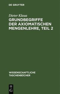 bokomslag Grundbegriffe Der Axiomatischen Mengenlehre, Teil 2