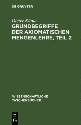 Grundbegriffe Der Axiomatischen Mengenlehre, Teil 2 1