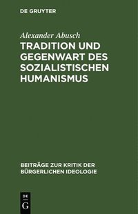 bokomslag Tradition Und Gegenwart Des Sozialistischen Humanismus