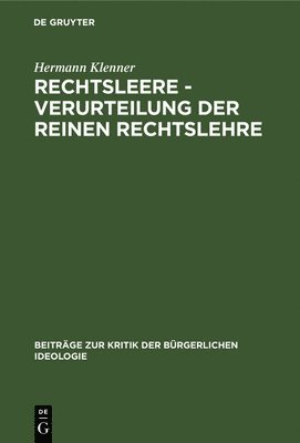Hermann Klenner - Rechtsleere - Verurteilung Der Reinen Rechtslehre, Inbunden