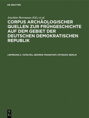 Erika Faust, Klaus Grebe, Joachim Herrmann, R Maczijewski - Bezirke Frankfurt, Potsdam, Berlin, Inbunden