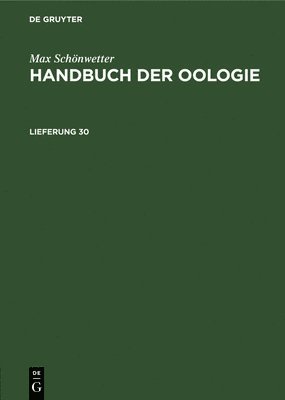 bokomslag Max Schönwetter: Handbuch Der Oologie. Lieferung 30