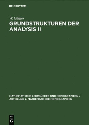 W Gähler - Grundstrukturen Der Analysis II, Inbunden