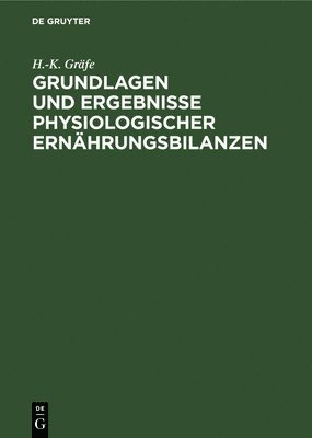 Grundlagen Und Ergebnisse Physiologischer Ernährungsbilanzen