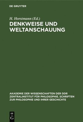 H Horstmann - Denkweise Und Weltanschauung, Inbunden