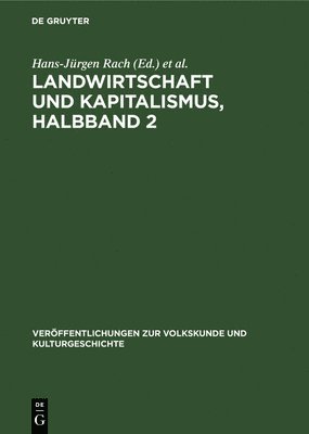 Hans-Jürgen Rach, Bernhard Weissel - Landwirtschaft Und Kapitalismus, Halbband 2, Inbunden
