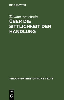 Thomas Von Aquin - Über Die Sittlichkeit Der Handlung, Inbunden