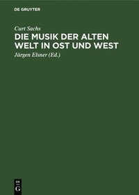 bokomslag Die Musik Der Alten Welt in Ost Und West