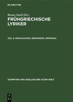 Bruno Snell - Archilochos, Semonides, Hipponax, Inbunden