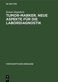 bokomslag Tumor-Marker. Neue Aspekte Fr Die Labordiagnostik