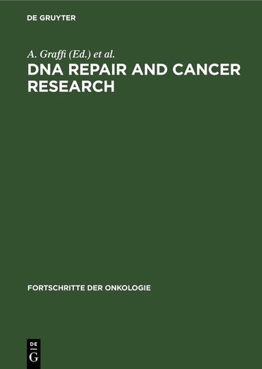 A. Graffi, K. Magdon, Th. Matthes, St. Tanneberger - DNA Repair and Cancer Research, Inbunden