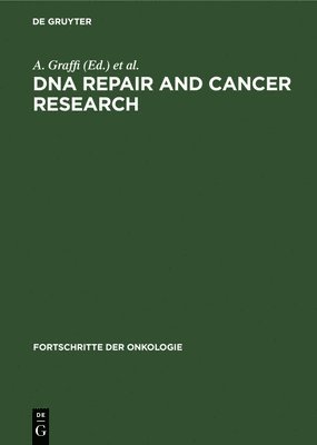 A. Graffi, K. Magdon, Th. Matthes, St. Tanneberger - DNA Repair and Cancer Research, Inbunden