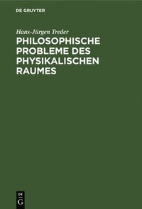 bokomslag Philosophische Probleme Des Physikalischen Raumes