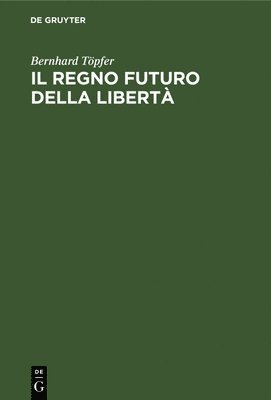 bokomslag Il Regno Futuro Della Libert