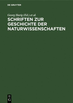 Georg Harig, Günter Wendel - Schriften Zur Geschichte Der Naturwissenschaften, Inbunden