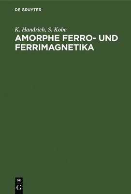 Amorphe Ferro- Und Ferrimagnetika 1