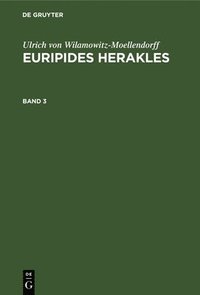 bokomslag Ulrich Von Wilamowitz-Moellendorff: Euripides Herakles. Band 3