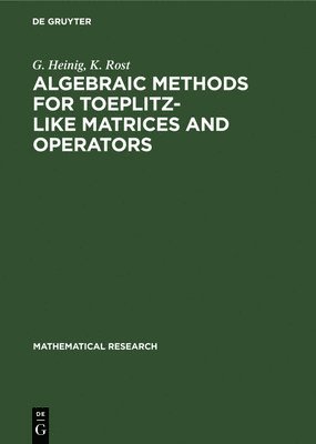 Algebraic Methods for Toeplitz-Like Matrices and Operators 1