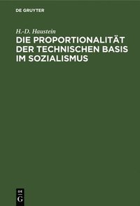 bokomslag Die Proportionalität Der Technischen Basis Im Sozialismus