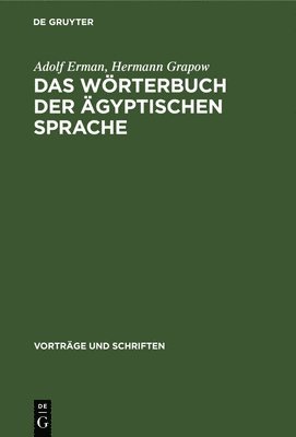 Adolf Erman, Hermann Grapow, Adolf Hermann Erman Grapow - Das Wörterbuch Der Ägyptischen Sprache, Inbunden