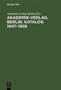 bokomslag Akademie-Verlag, Berlin. Katalog 1947-1958