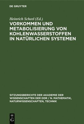 Heinrich Scheel - Vorkommen Und Metabolisierung Von Kohlenwasserstoffen in Natürlichen Systemen, Inbunden