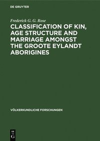 bokomslag Classification of kin, age structure and marriage amongst the Groote Eylandt aborigines