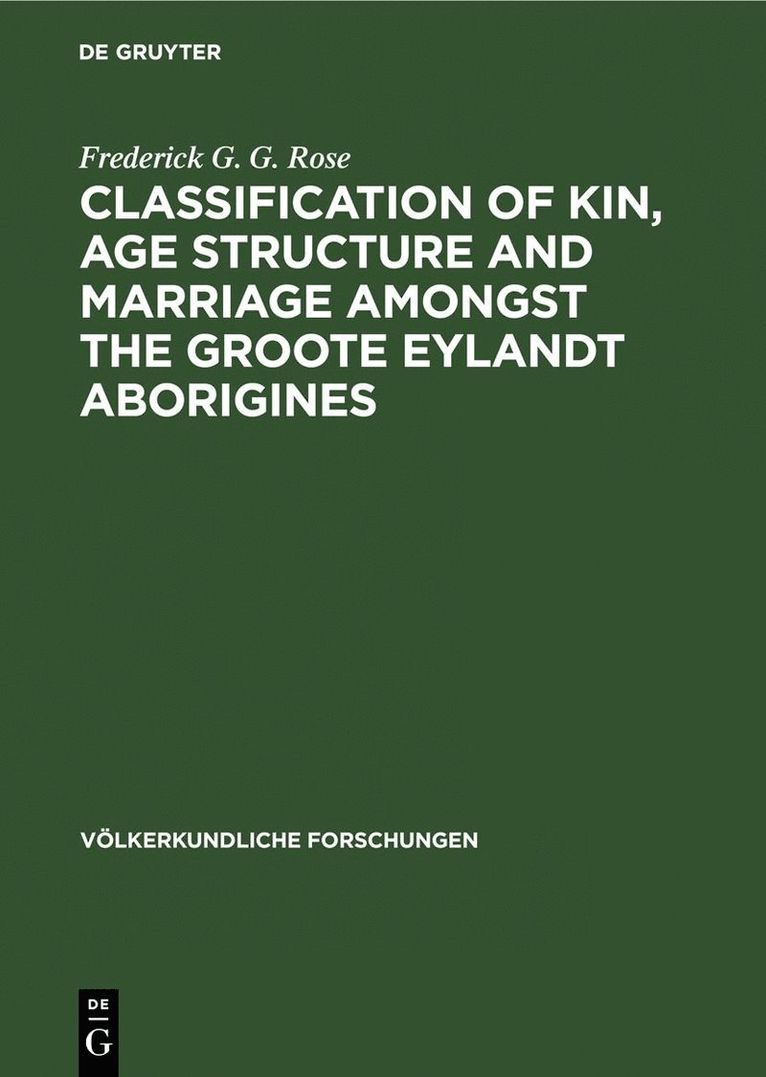 Classification of kin, age structure and marriage amongst the Groote Eylandt aborigines