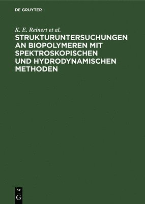 bokomslag Strukturuntersuchungen an Biopolymeren Mit Spektroskopischen Und Hydrodynamischen Methoden