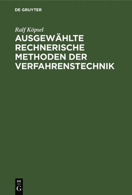 bokomslag Ausgewhlte Rechnerische Methoden Der Verfahrenstechnik