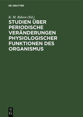 bokomslag Studien ber Periodische Vernderungen Physiologischer Funktionen Des Organismus