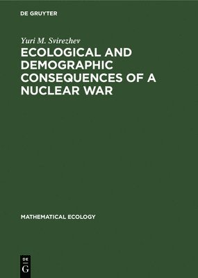 bokomslag Ecological and Demographic Consequences of a Nuclear War