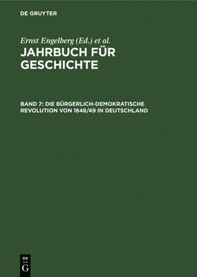 Ernst Engelberg, Horst Bartel, Wolfgang Schröder - Die Bürgerlich-Demokratische Revolution Von 1848/49 in Deutschland, Inbunden