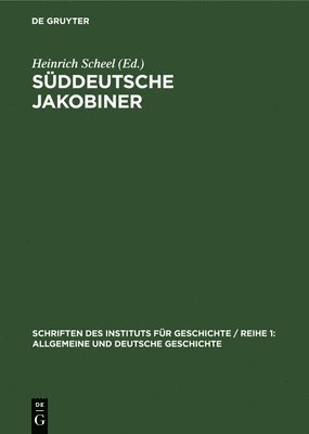 Heinrich Scheel - Süddeutsche Jakobiner, Inbunden