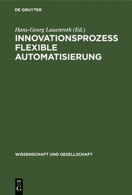 Hans-Georg Lauenroth - Innovationsprozeß Flexible Automatisierung, Inbunden