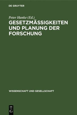 Peter Hanke - Gesetzmäßigkeiten Und Planung Der Forschung, Inbunden