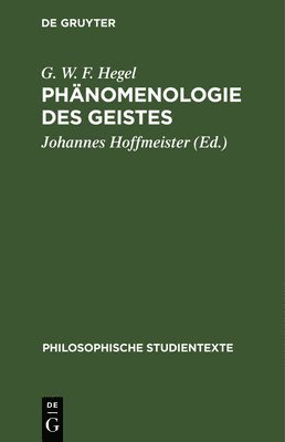 G W F Hegel, Johannes Hoffmeister - Phänomenologie Des Geistes, Inbunden