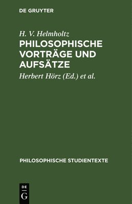 H V Helmholtz, H. V. Helmholtz, Herbert Hörz, Siegfried Wollgast - Philosophische Vorträge Und Aufsätze, Inbunden