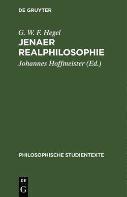 G W F Hegel, G. W. F. Hegel, Johannes Hoffmeister - Jenaer Realphilosophie, Inbunden