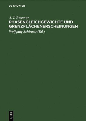 A I Rusanov, A. I. Rusanov, Wolfgang Schirmer - Phasengleichgewichte Und Grenzflächenerscheinungen, Inbunden