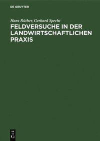 bokomslag Feldversuche in Der Landwirtschaftlichen PRAXIS