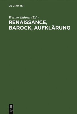 Werner Bahner - Renaissance, Barock, Aufklärung, Inbunden