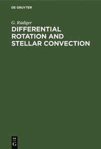 bokomslag Differential Rotation and Stellar Convection